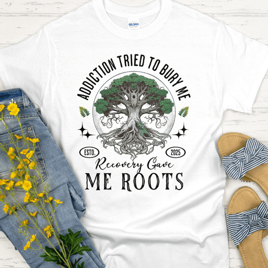 Custom Recovery T-Shirt | Inspiring Sobriety |  Recovery Gave Me Roots