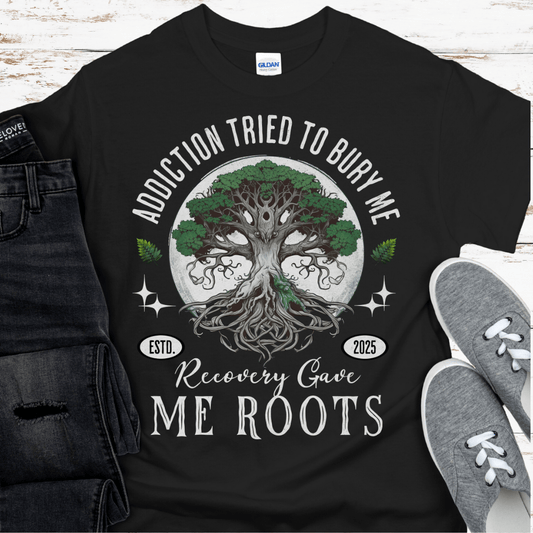 Custom Recovery T-Shirt | Inspiring Sobriety |  Recovery Gave Me Roots