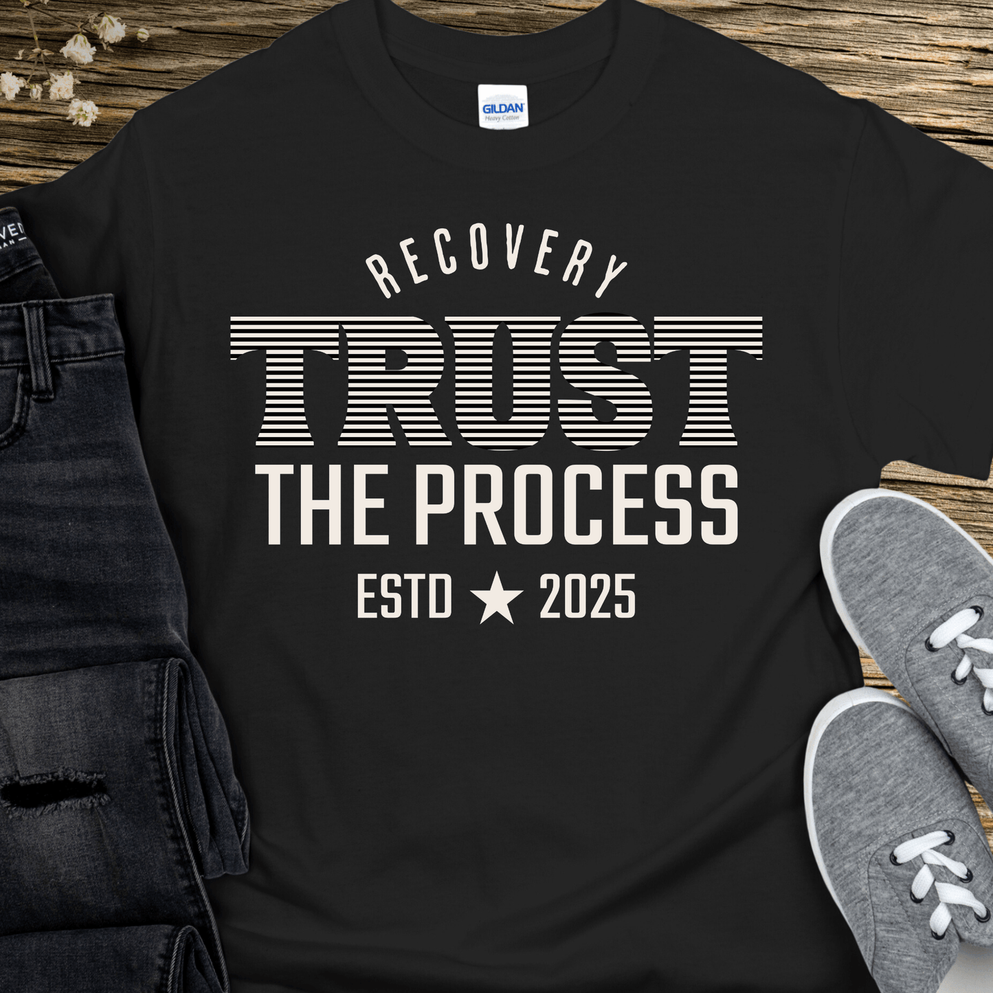 Custom Recovery T-Shirt | Inspiring Sobriety |  Trust The Process
