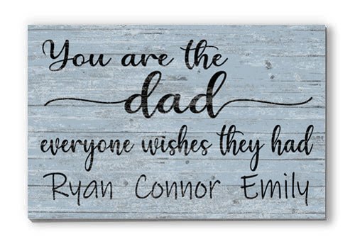 Personalized Dad Gift – “You Are the Dad Everyone Wishes They Had” Wood Sign with Kids’ Names | Meaningful Father’s Day Keepsake