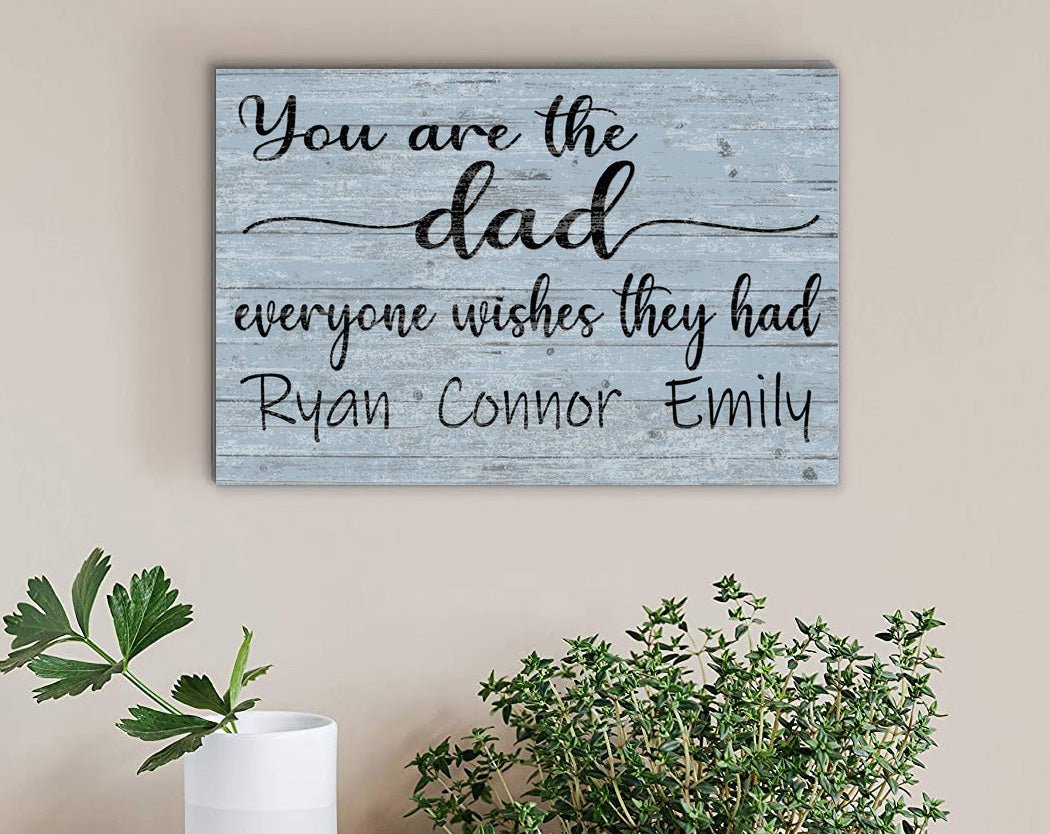 Personalized Dad Gift – “You Are the Dad Everyone Wishes They Had” Wood Sign with Kids’ Names | Meaningful Father’s Day Keepsake