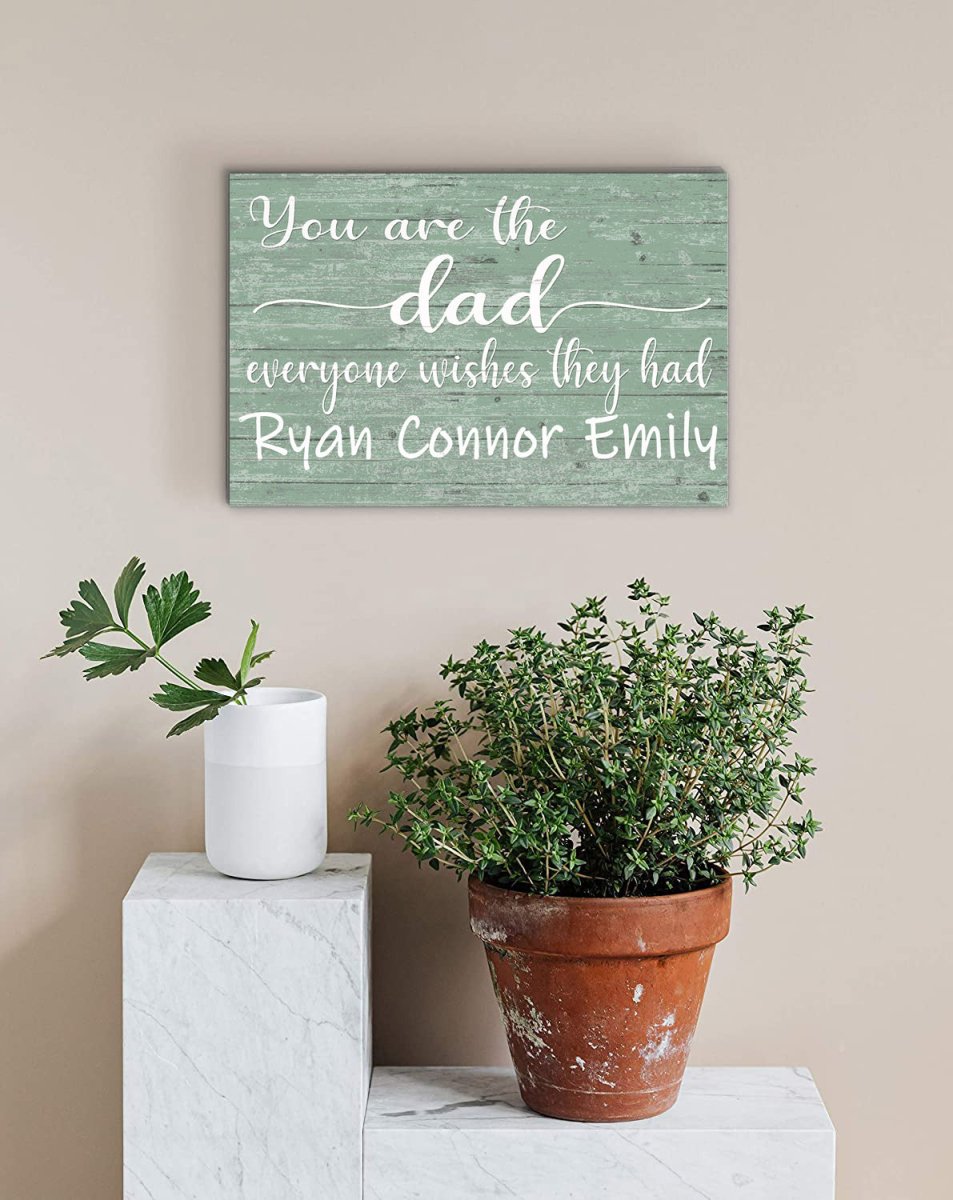 Personalized Dad Gift – “You Are the Dad Everyone Wishes They Had” Wood Sign with Kids’ Names | Meaningful Father’s Day Keepsake