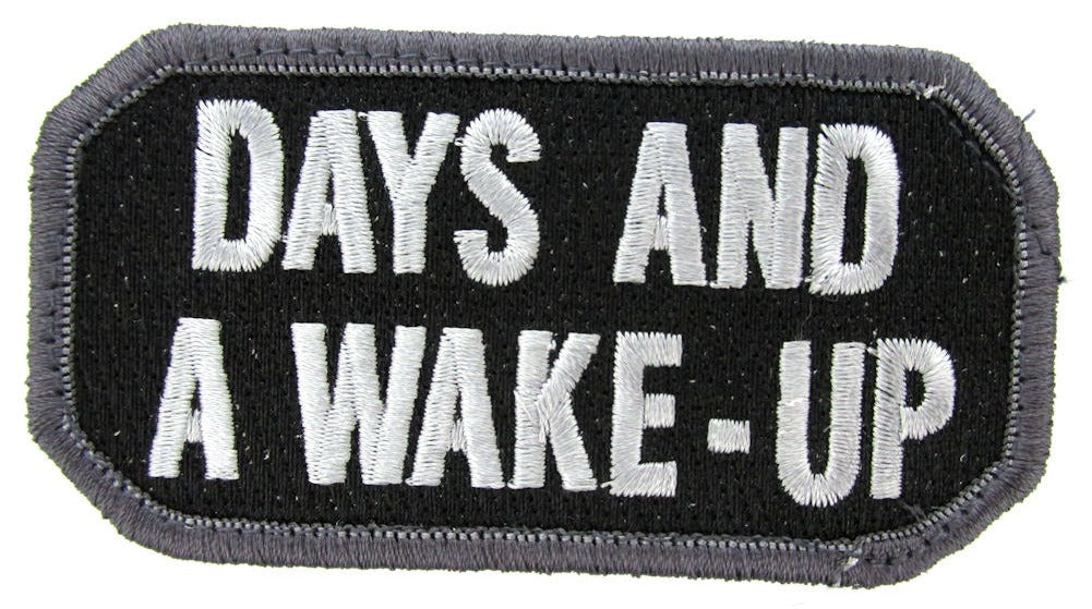 CLEARANCE - DAYS AND A WAKE UP Morale Patch - Various Colors
