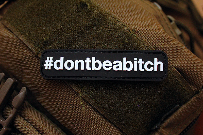 Don't Be A Bitch Morale Patch