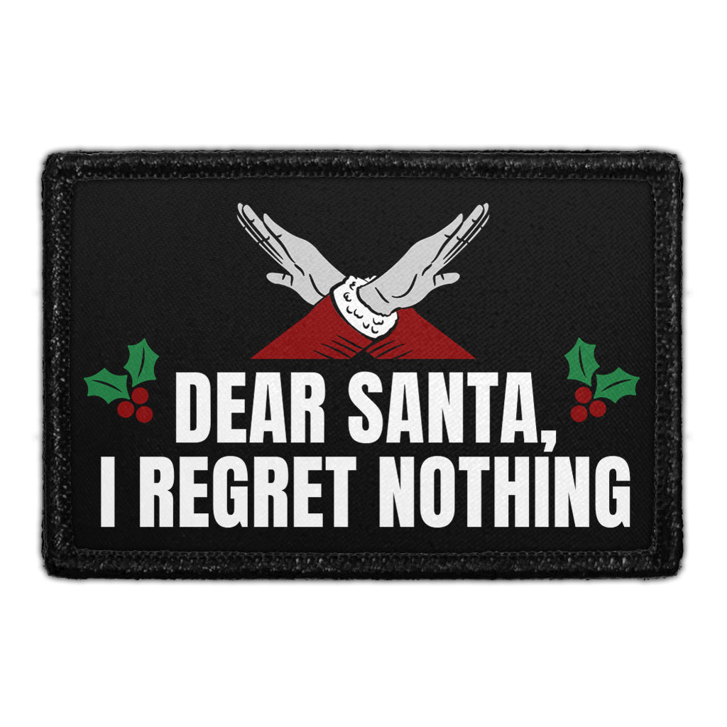 Dear Santa, I Regret Nothing - Removable Patch