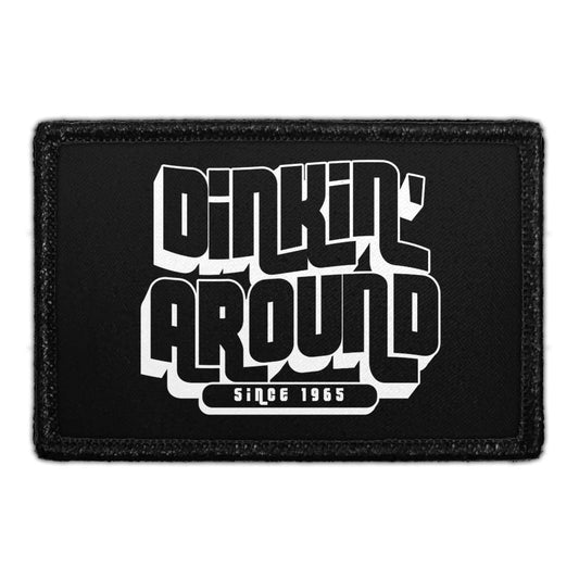 Dinkin' Around Since 1965 - Removable Patch