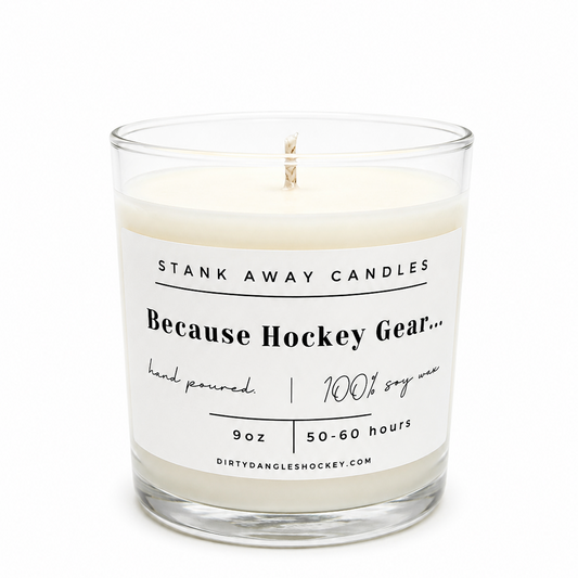 Because Hockey Gear Candle - Natural Soy Wax
