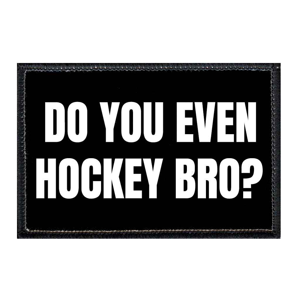 Do You Even Hockey Bro - Black - Removable Patch