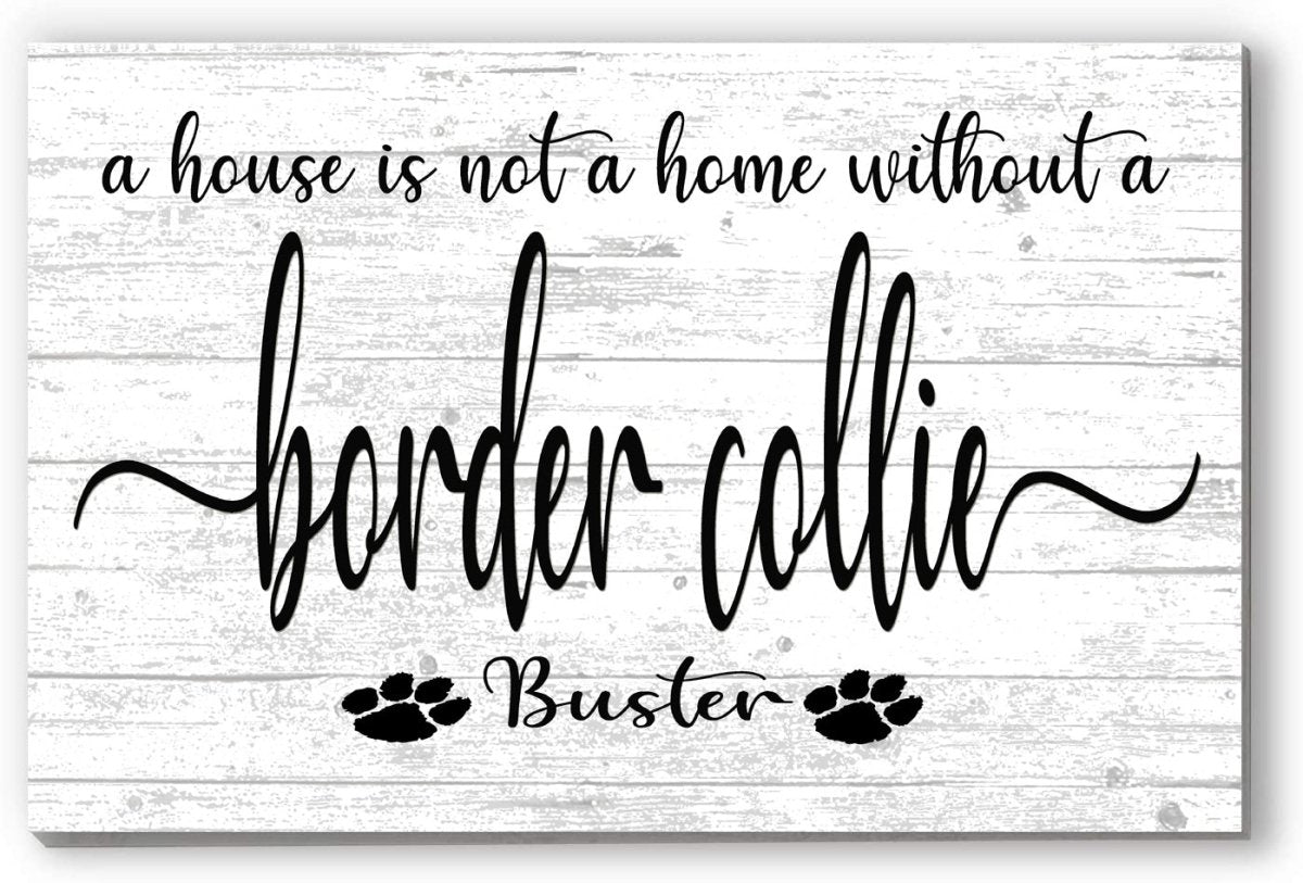 Dog Name Sign A House Is Not A Home Without a Dog SELECT YOUR BREED Custom Dog Name