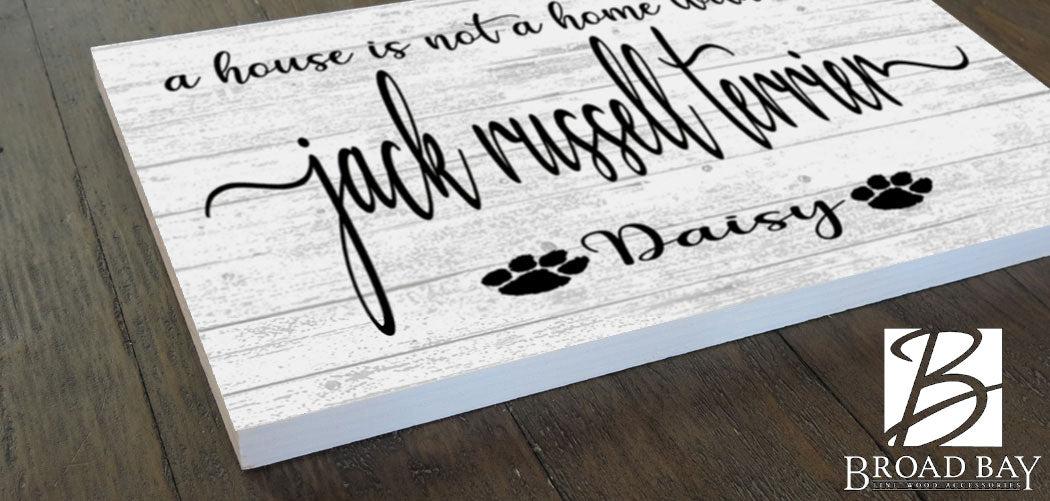 Dog Name Sign A House Is Not A Home Without a Dog SELECT YOUR BREED Custom Dog Name