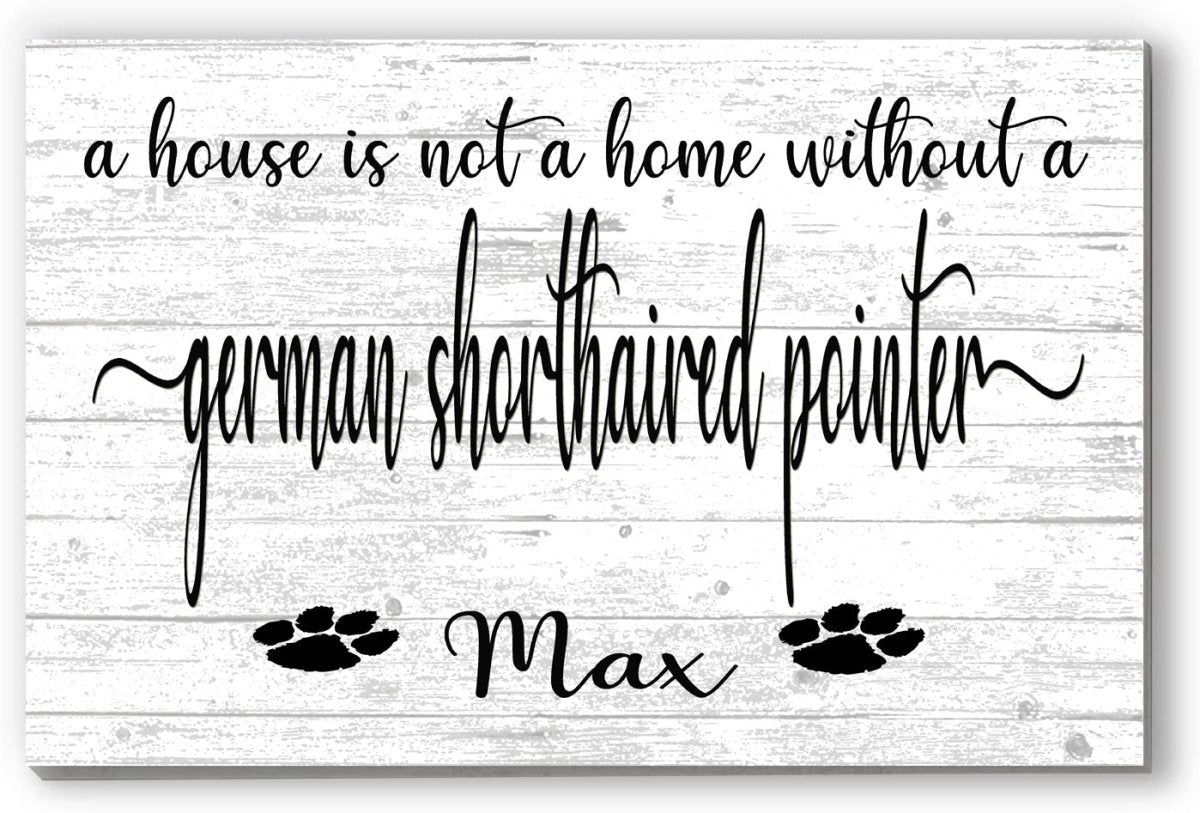 Dog Name Sign A House Is Not A Home Without a Dog SELECT YOUR BREED Custom Dog Name