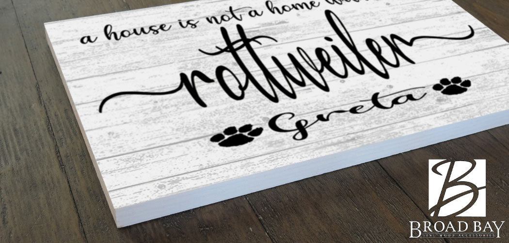 Dog Name Sign A House Is Not A Home Without a Dog SELECT YOUR BREED Custom Dog Name