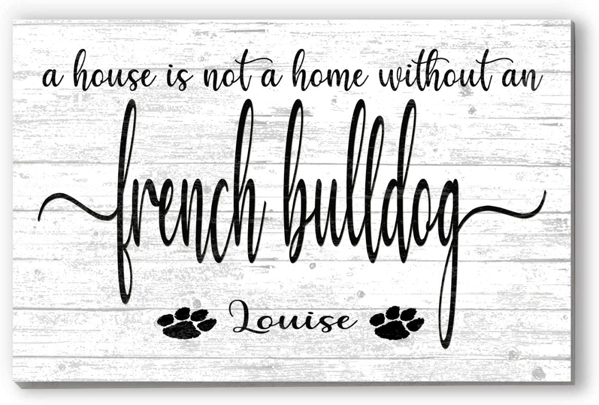 Dog Name Sign A House Is Not A Home Without a Dog SELECT YOUR BREED Custom Dog Name