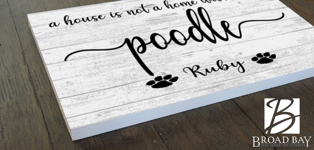 Dog Name Sign A House Is Not A Home Without a Dog SELECT YOUR BREED Custom Dog Name