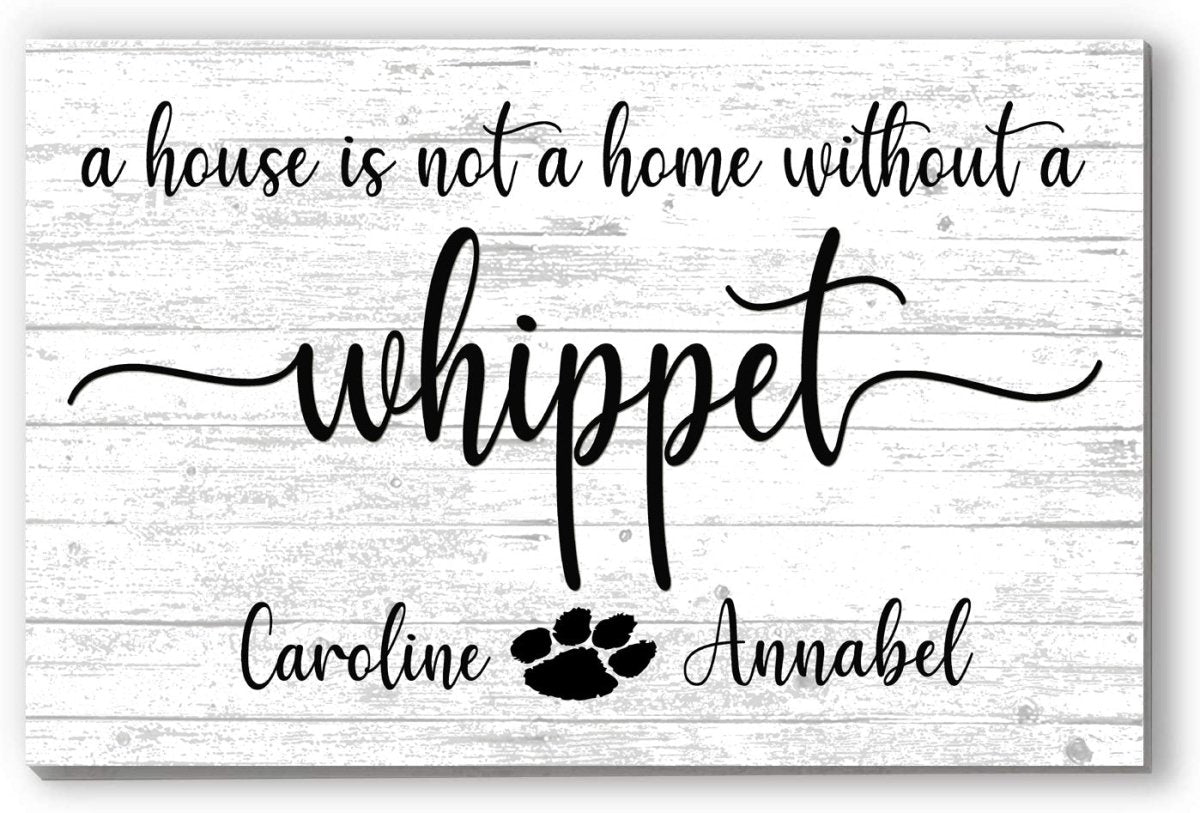 Dog Name Sign A House Is Not A Home Without a Dog SELECT YOUR BREED Custom Dog Name
