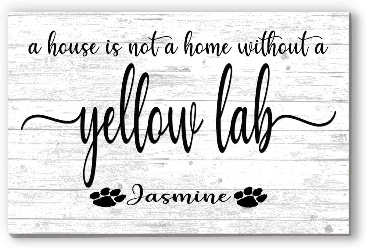Dog Name Sign A House Is Not A Home Without a Dog SELECT YOUR BREED Custom Dog Name
