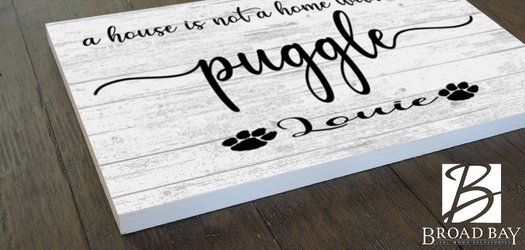 Dog Name Sign A House Is Not A Home Without a Dog SELECT YOUR BREED Custom Dog Name