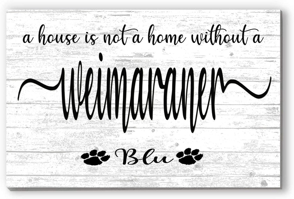 Dog Name Sign A House Is Not A Home Without a Dog SELECT YOUR BREED Custom Dog Name
