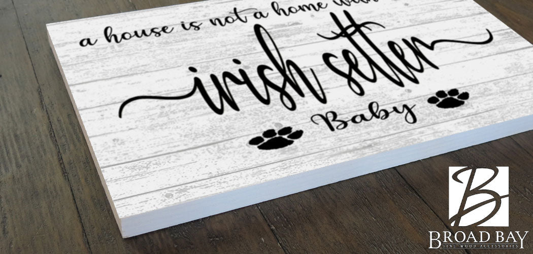 Dog Name Sign A House Is Not A Home Without a Dog SELECT YOUR BREED Custom Dog Name