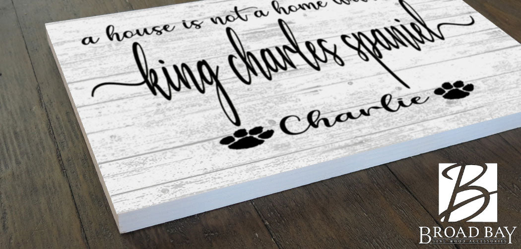 Dog Name Sign A House Is Not A Home Without a Dog SELECT YOUR BREED Custom Dog Name