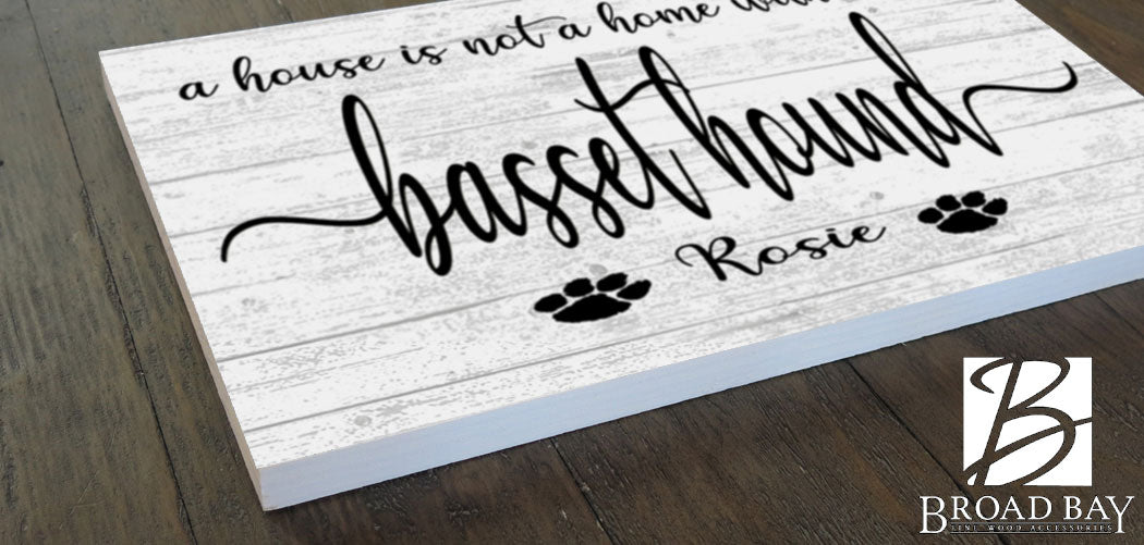 Dog Name Sign A House Is Not A Home Without a Dog SELECT YOUR BREED Custom Dog Name
