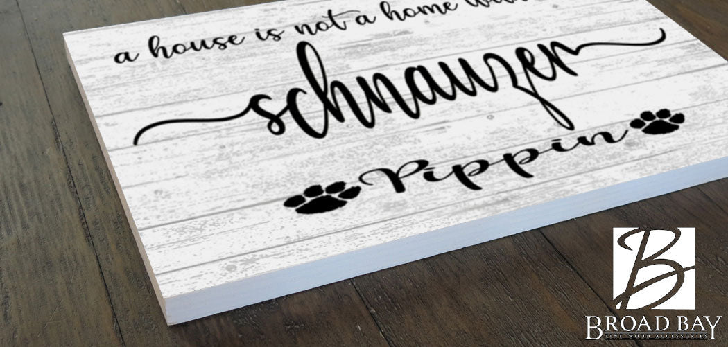 Dog Name Sign A House Is Not A Home Without a Dog SELECT YOUR BREED Custom Dog Name