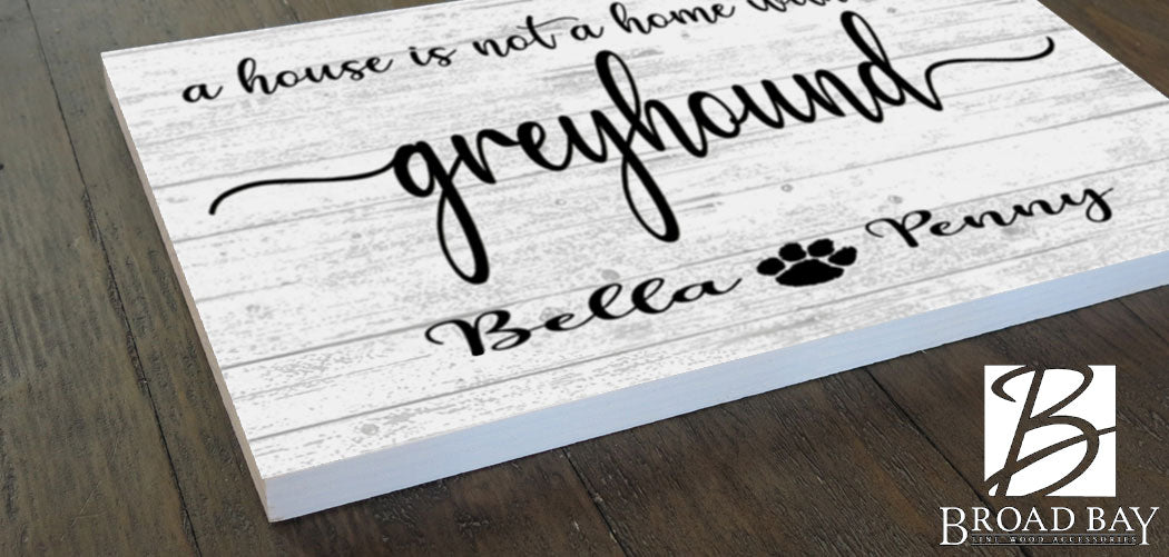 Dog Name Sign A House Is Not A Home Without a Dog SELECT YOUR BREED Custom Dog Name