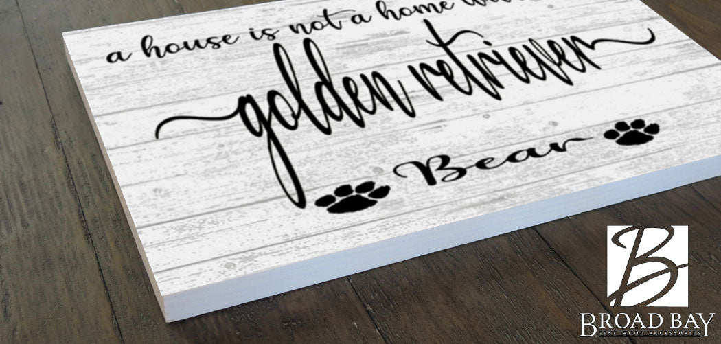 Dog Name Sign A House Is Not A Home Without a Dog SELECT YOUR BREED Custom Dog Name
