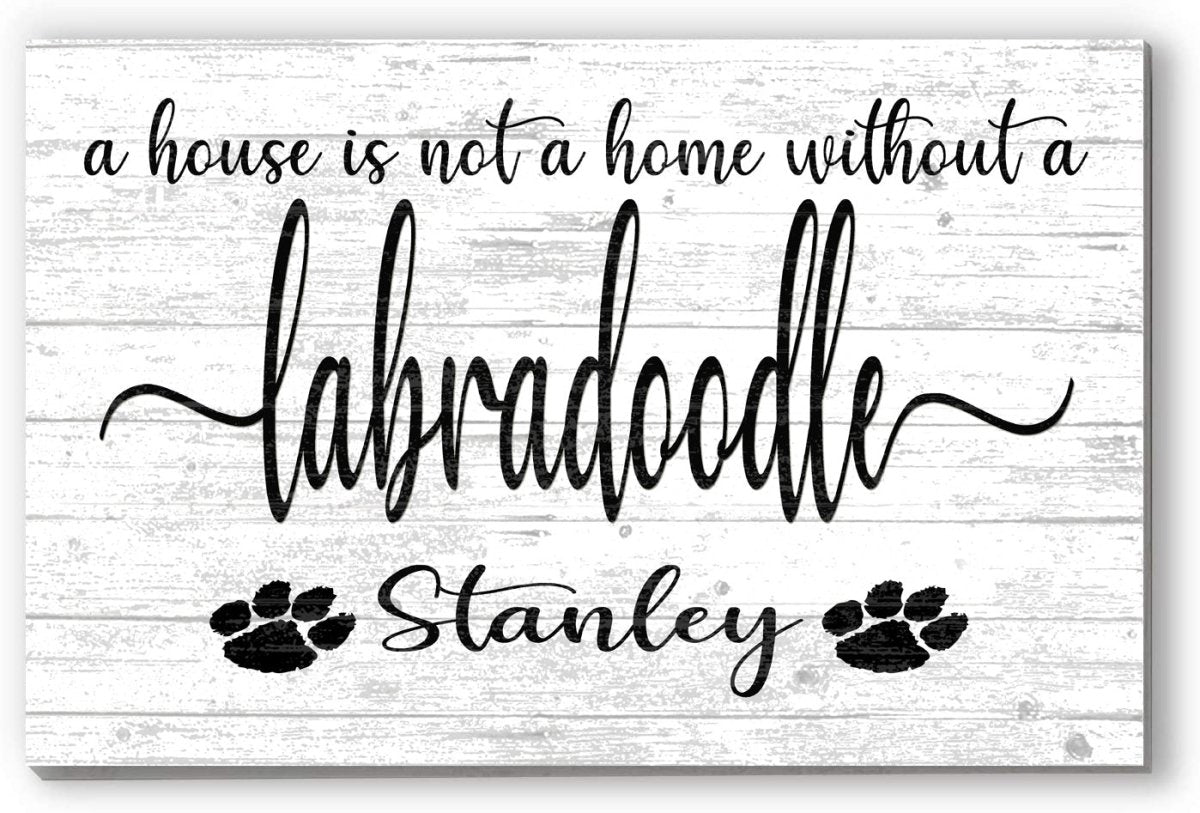 Dog Name Sign A House Is Not A Home Without a Dog SELECT YOUR BREED Custom Dog Name
