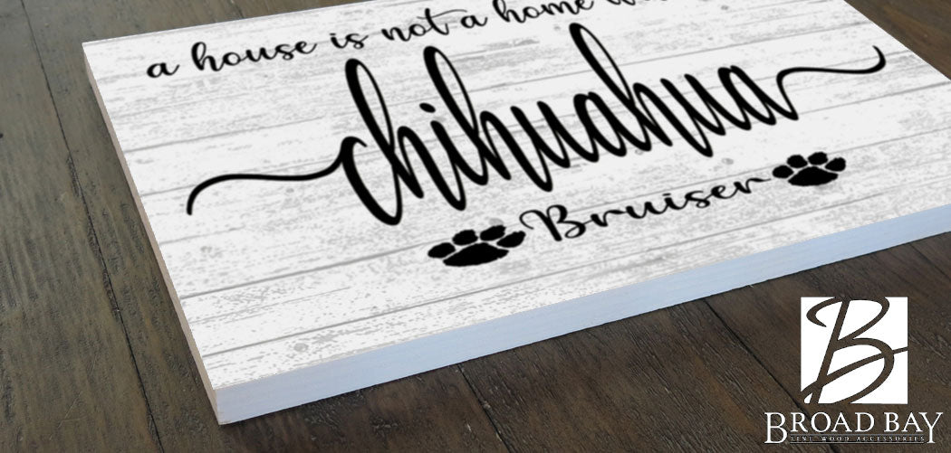 Dog Name Sign A House Is Not A Home Without a Dog SELECT YOUR BREED Custom Dog Name