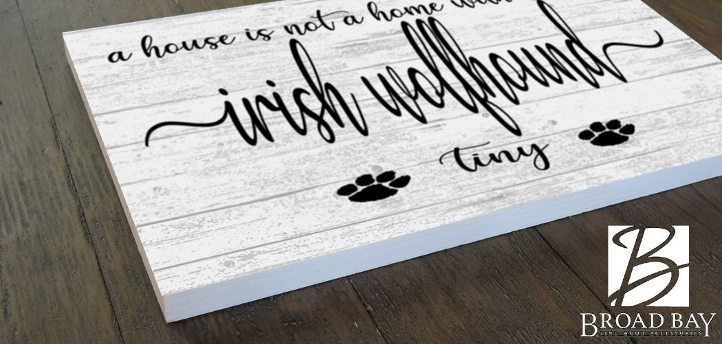 Dog Name Sign A House Is Not A Home Without a Dog SELECT YOUR BREED Custom Dog Name