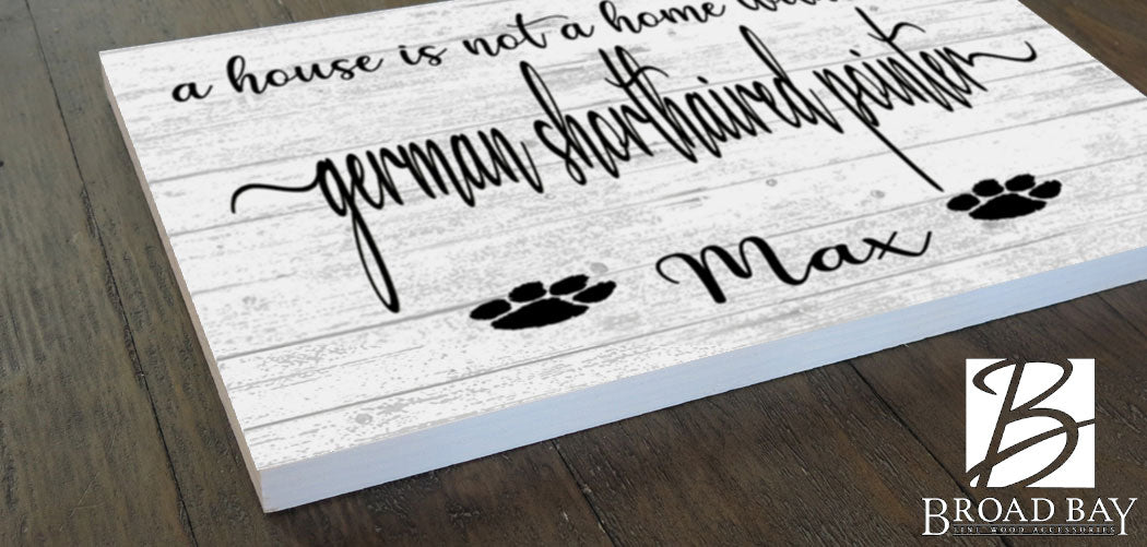 Dog Name Sign A House Is Not A Home Without a Dog SELECT YOUR BREED Custom Dog Name