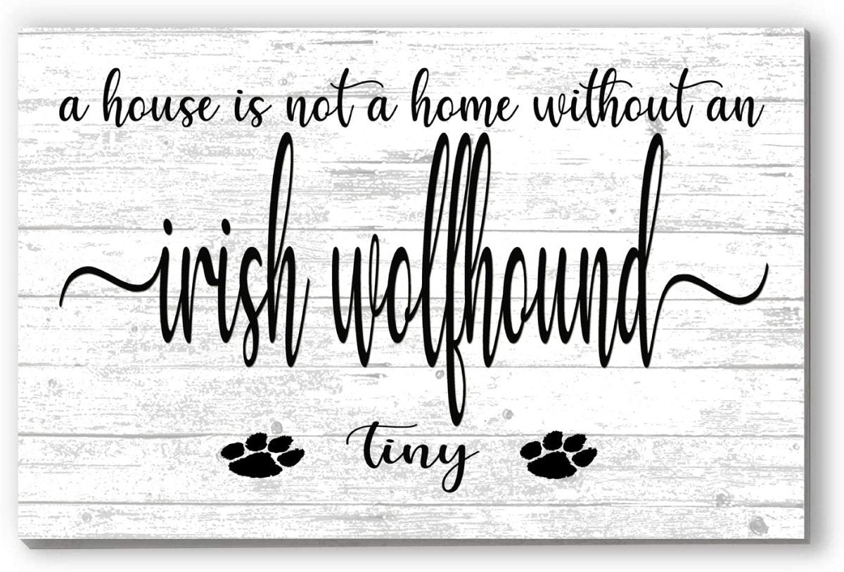 Dog Name Sign A House Is Not A Home Without a Dog SELECT YOUR BREED Custom Dog Name