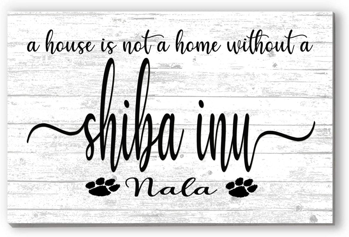 Dog Name Sign A House Is Not A Home Without a Dog SELECT YOUR BREED Custom Dog Name