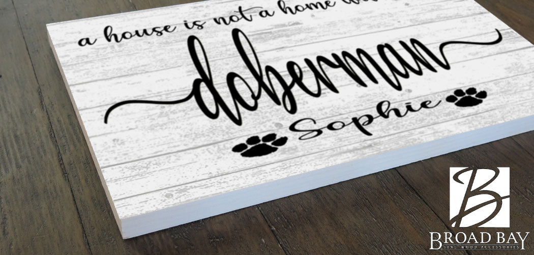 Dog Name Sign A House Is Not A Home Without a Dog SELECT YOUR BREED Custom Dog Name