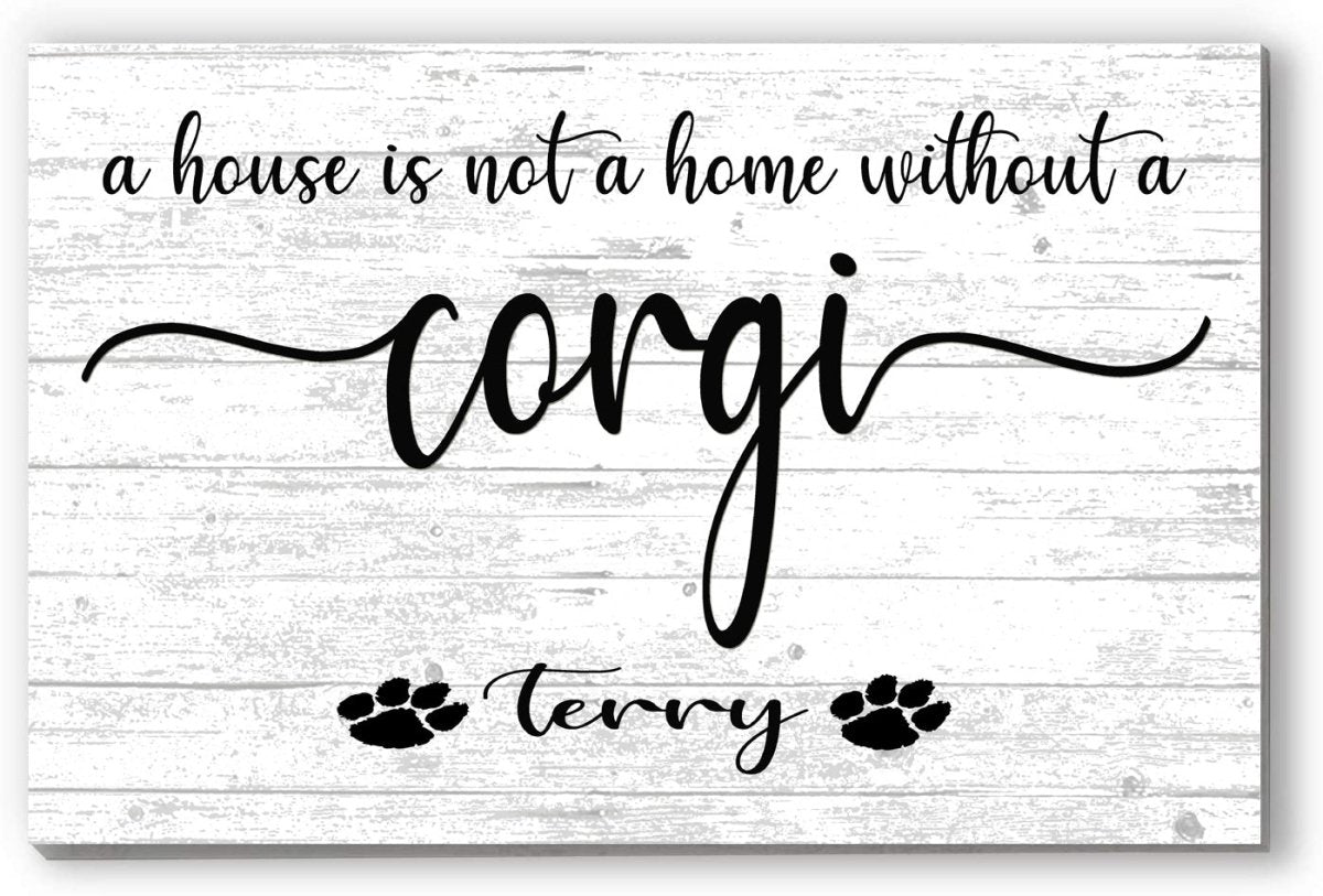 Dog Name Sign A House Is Not A Home Without a Dog SELECT YOUR BREED Custom Dog Name
