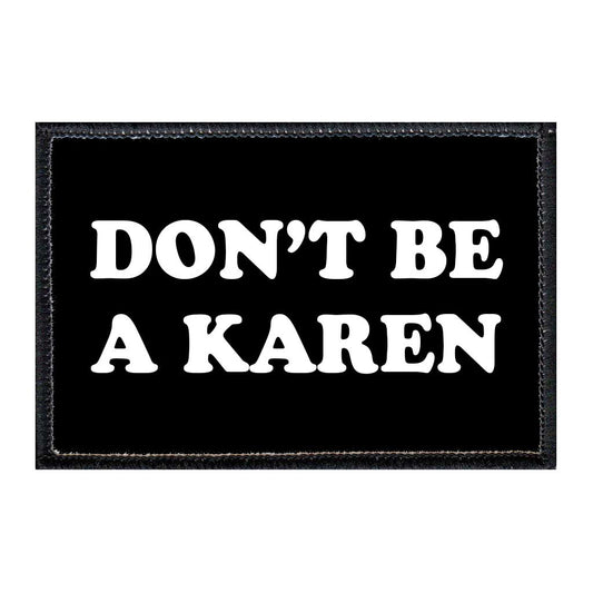 Don't Be A Karen - Removable Patch