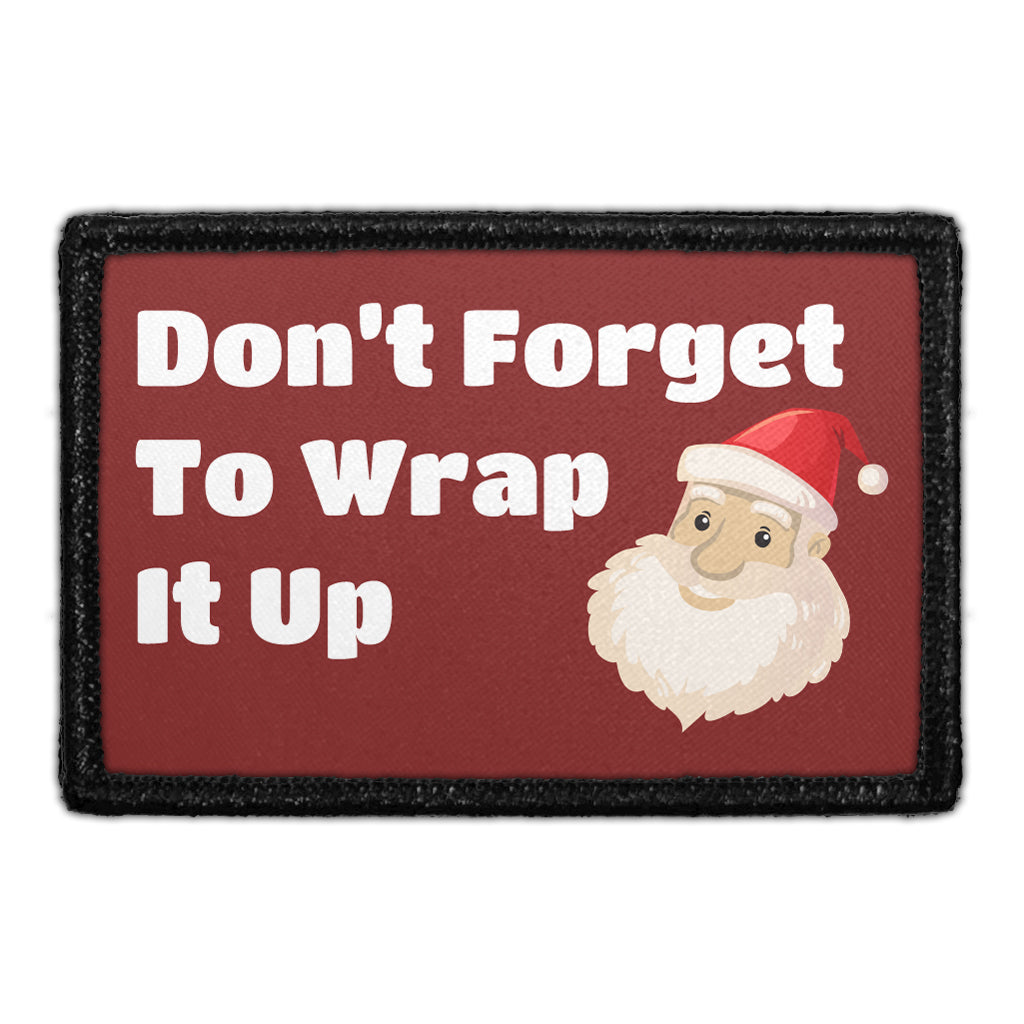 Don't Forget To Wrap It Up - Removable Patch