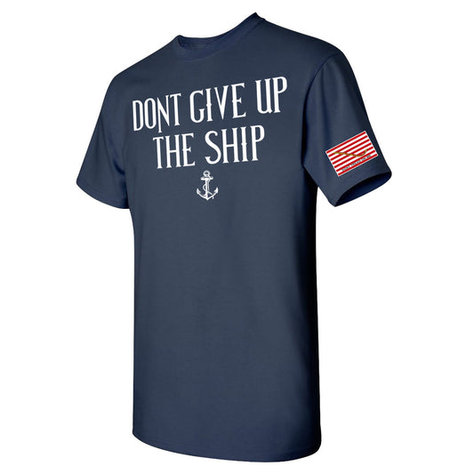 Don't Give Up The Ship T-Shirt
