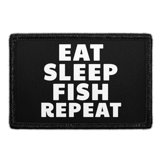 Eat Sleep Fish Repeat - Removable Patch