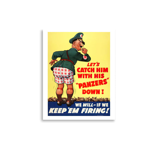 Let’s Catch Him with his “Panzers” Down! WW2 Reproduction Poster