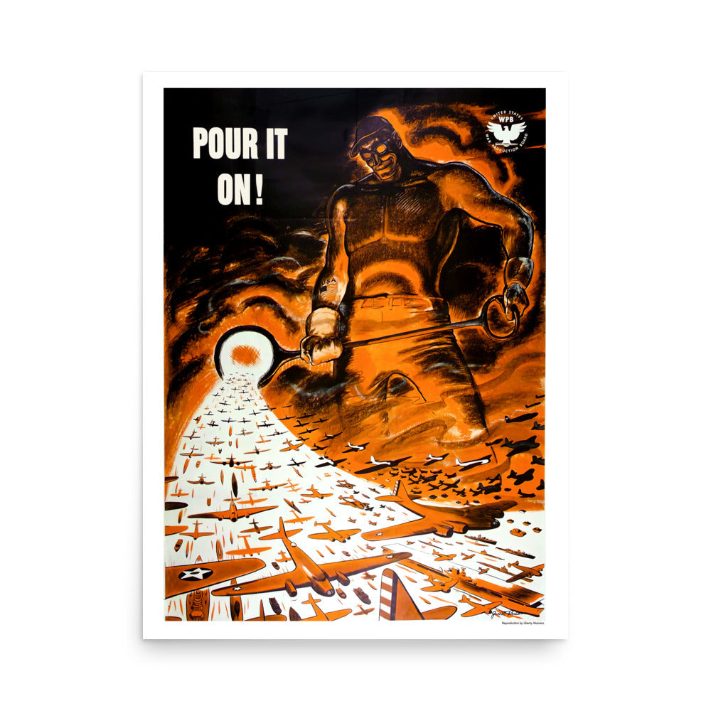Pour It On! Poster WWII Propaganda Poster