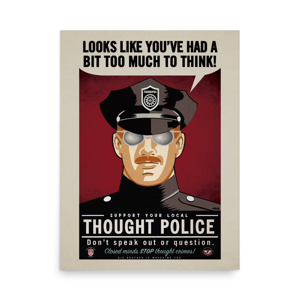Looks Like You've Had A Bit Too Much To Think Thought Police Print