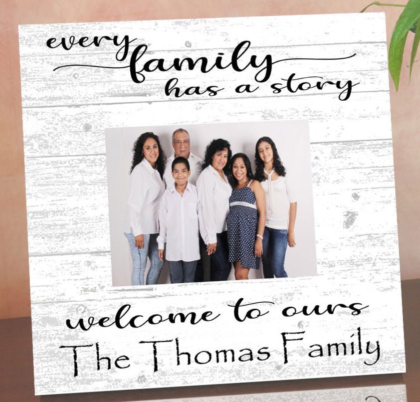 Every Family Has A Story Welcome To Ours Photo Frame Alternative with Printed Picture