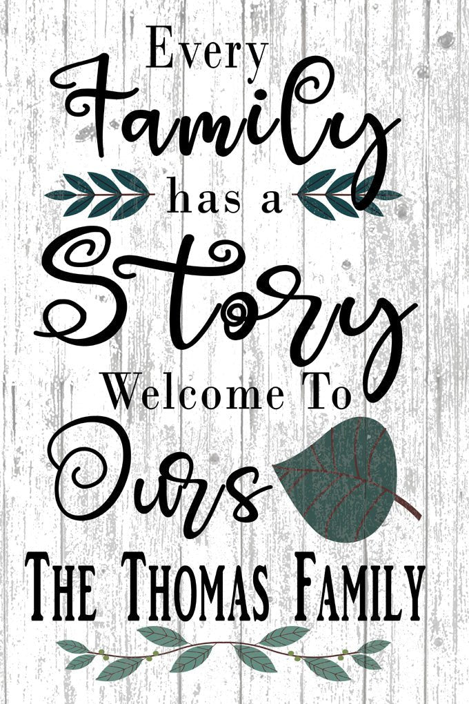 Every Family Has A Story, Welcome To Ours Sign - SOLID WOOD