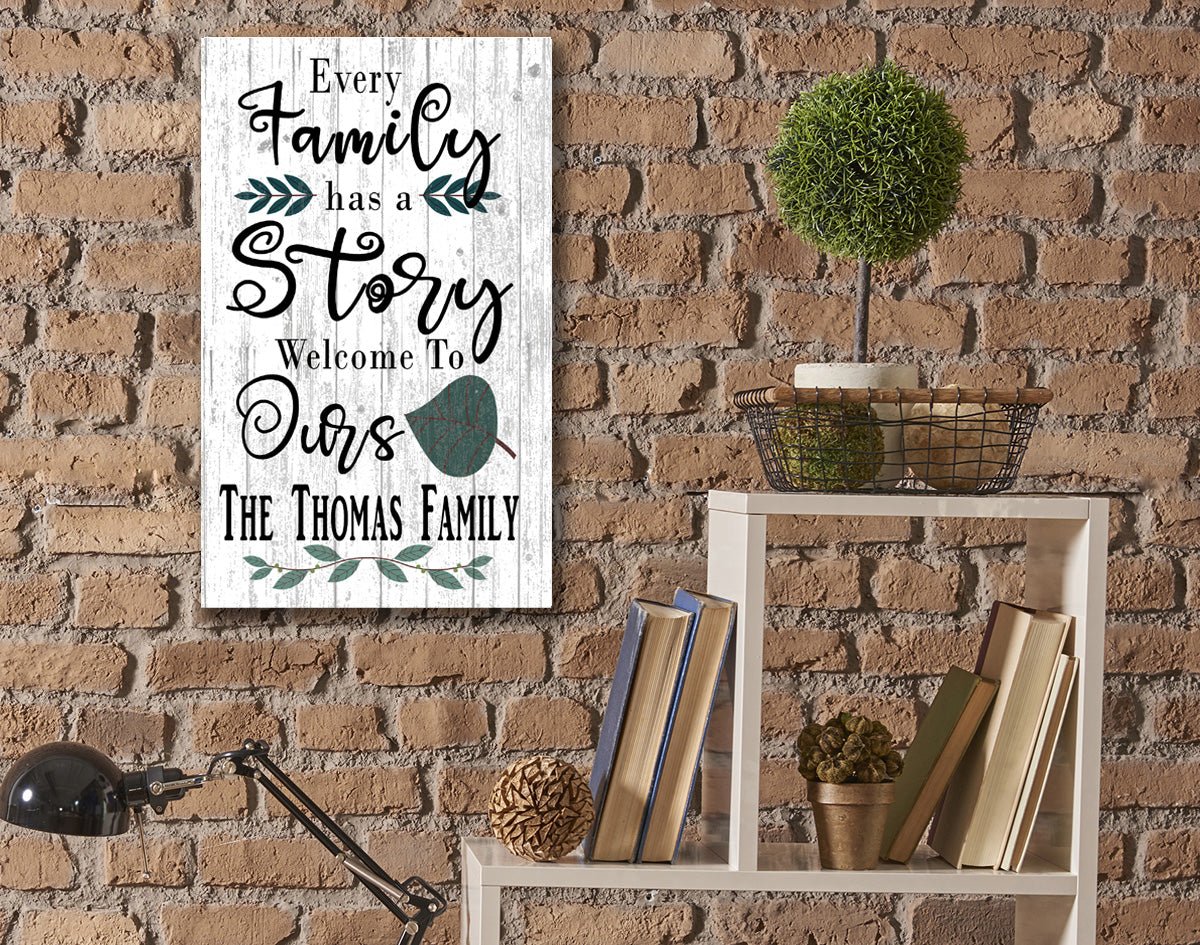 Every Family Has A Story, Welcome To Ours Sign - SOLID WOOD
