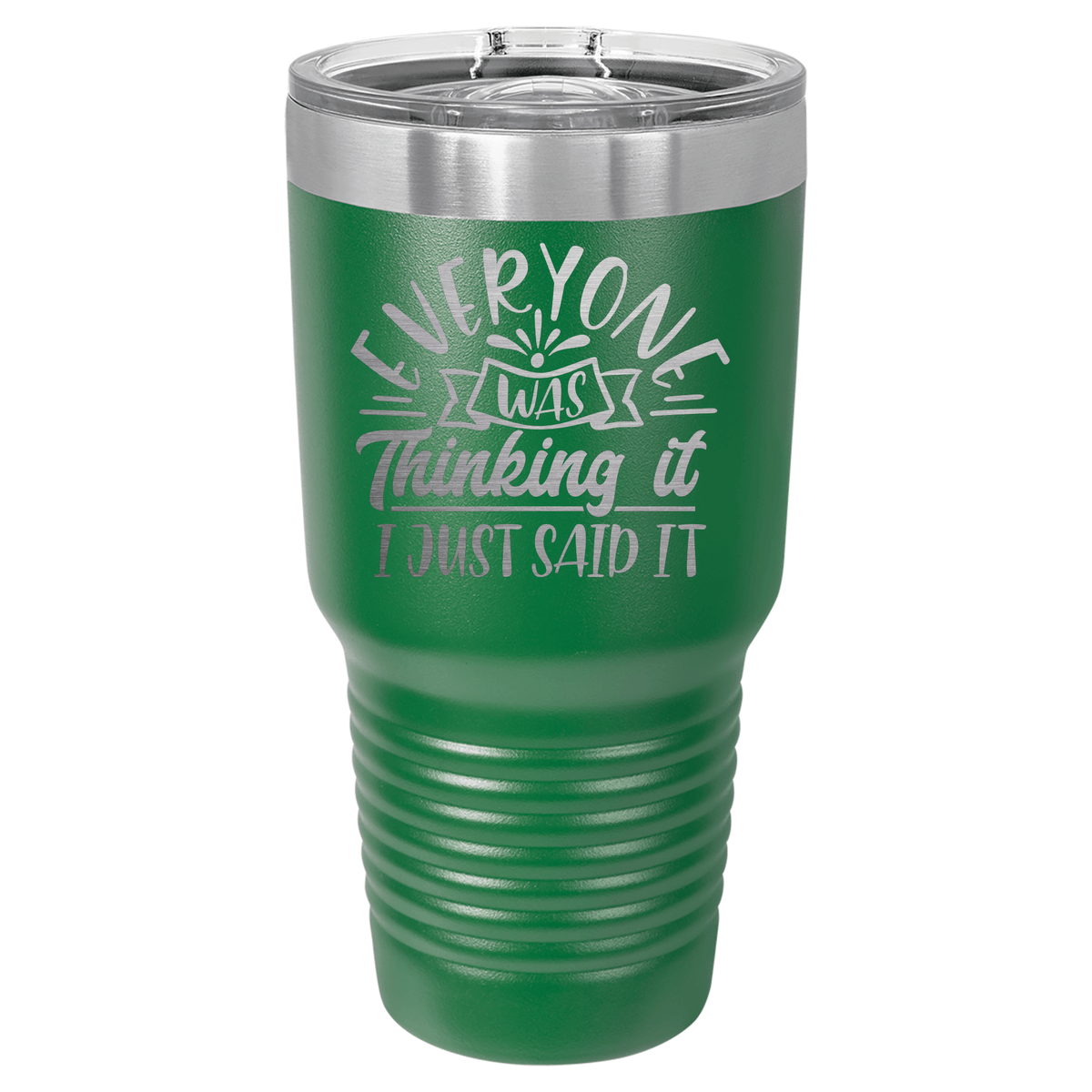 Everyone Was Thinking It I Just Said It | Engraved Polar Camel Tumbler