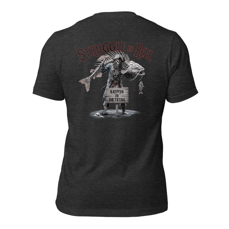 LIMITED Edition "THE STRUGGLE is REEL" Tee-Shirts