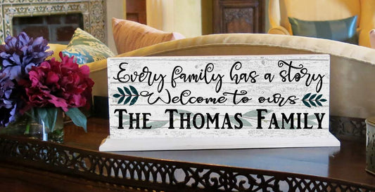 Family Name Sign Every Family Has A Story Welcome To Ours - SOLID WOOD 16.5in x 6in
