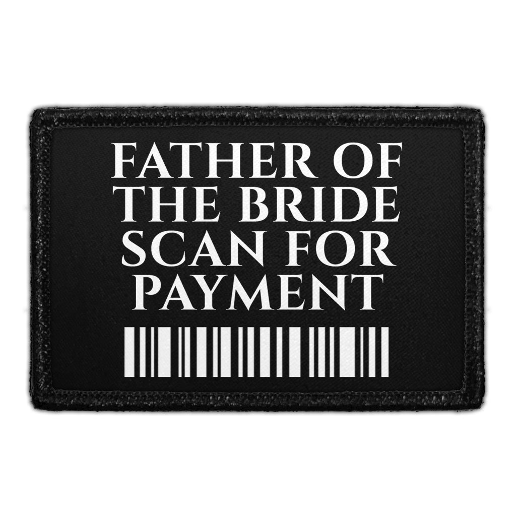 Father Of The Bride - Scan For Payment - Removable Patch